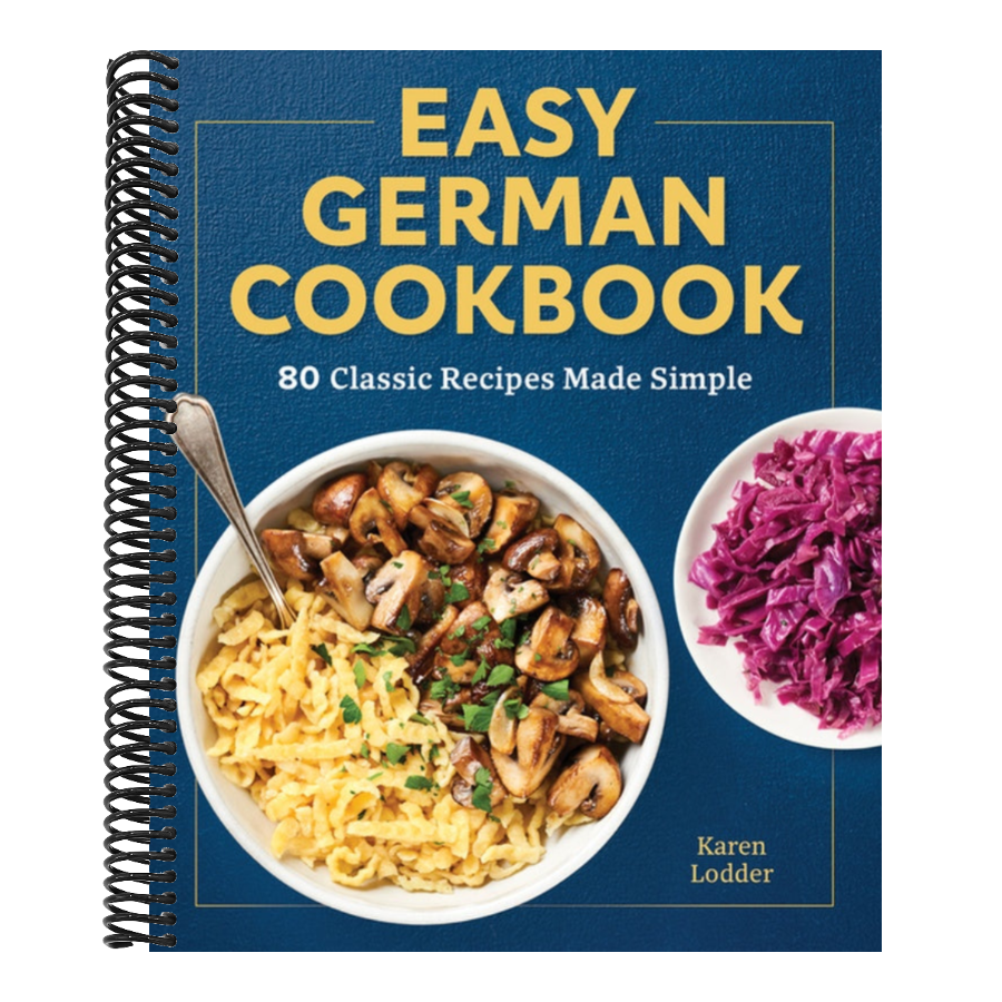 Easy German Cookbook: 80 Classic Recipes Made Simple