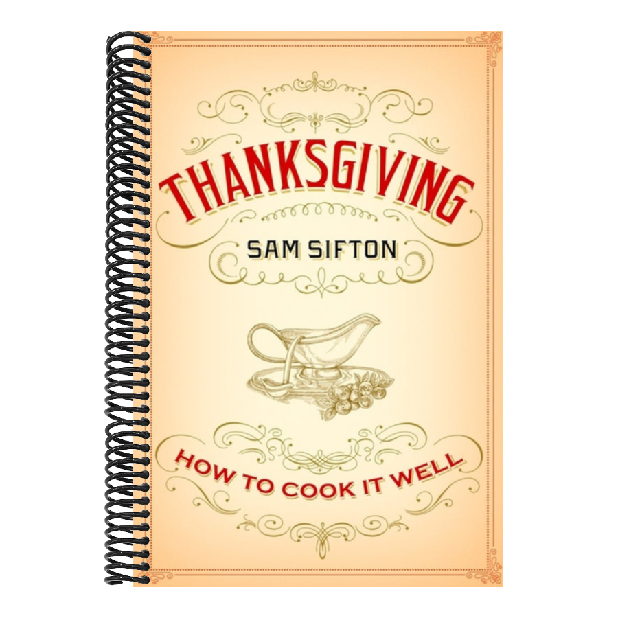 Thanksgiving: How to Cook It Well: A Cookbook