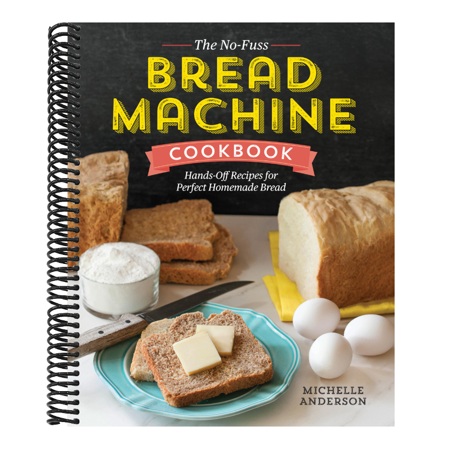 The No-Fuss Bread Machine Cookbook: Hands-Off Recipes for Perfect Homemade Bread (Spiral Bound)