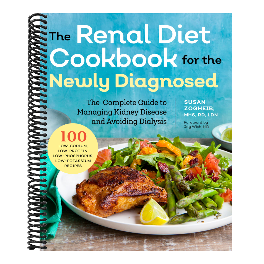 Renal Diet Cookbook for the Newly Diagnosed: The Complete Guide to Managing Kidney Disease and Avoiding Dialysis (Spiral Bound)