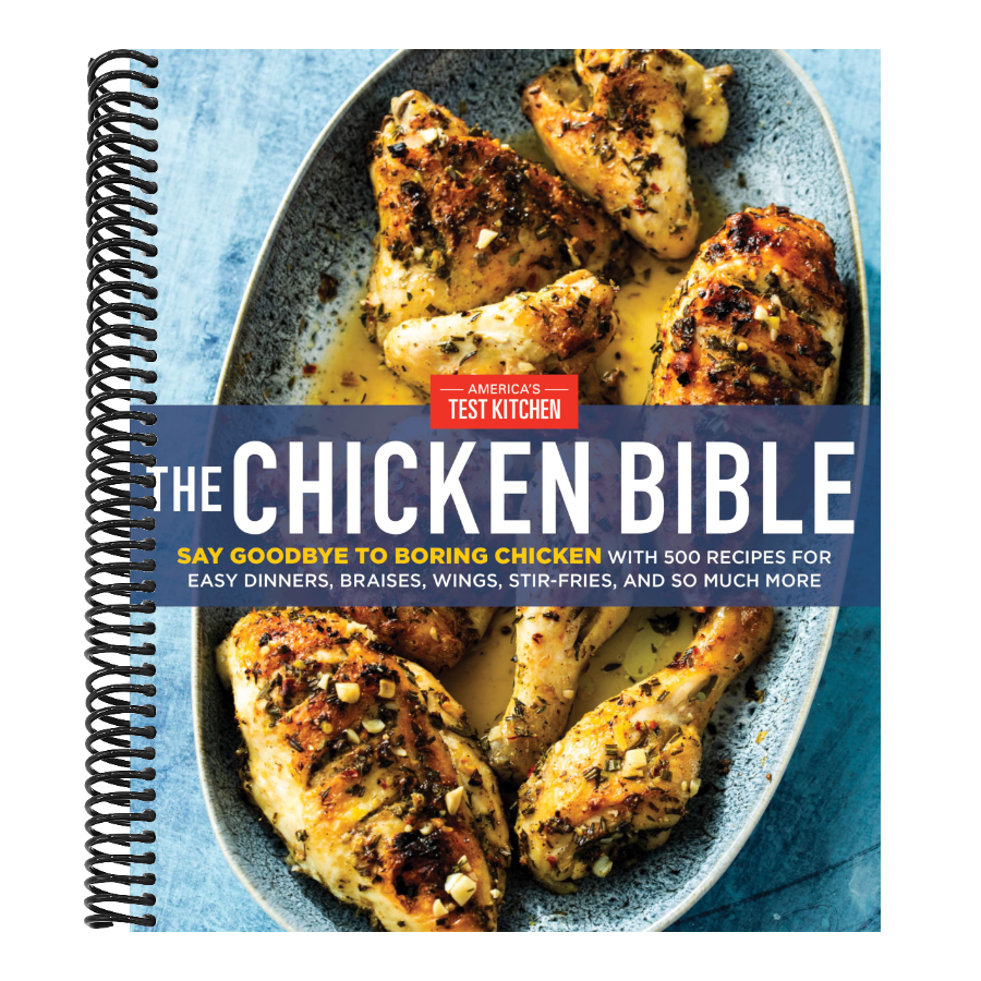 The Chicken Bible: Say Goodbye to Boring Chicken with 500 Recipes for Easy Dinners, Braises, Wings, Stir-Fries, and So Much More (Spiral Bound)