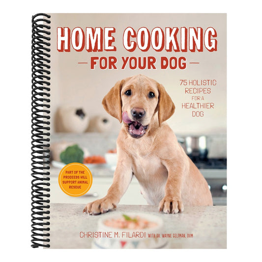Home Cooking for Your Dog: 75 Holistic Recipes for a Healthier Dog