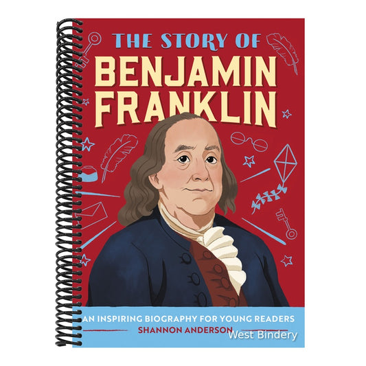 The Story of Benjamin Franklin: An Inspiring Biography for Young Readers