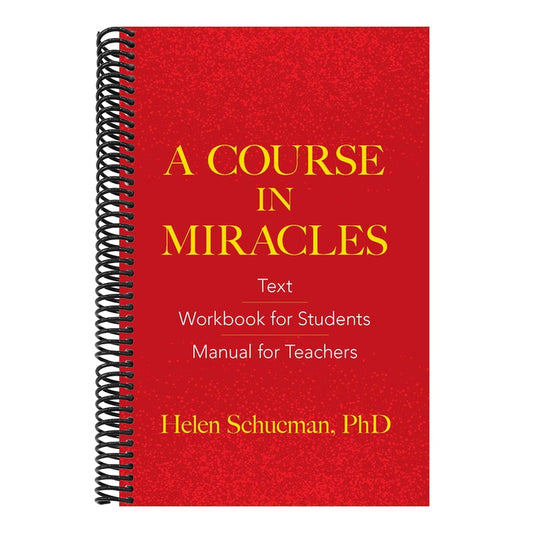 A Course in Miracles: Text, Workbook for Students, Manual for Teachers