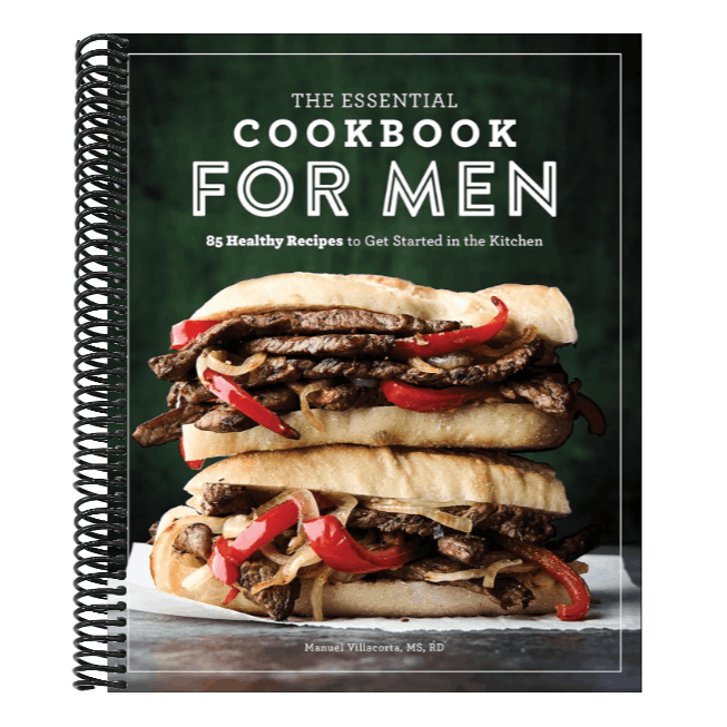 The Essential Cookbook for Men: 85 Healthy Recipes to Get Started in the Kitchen