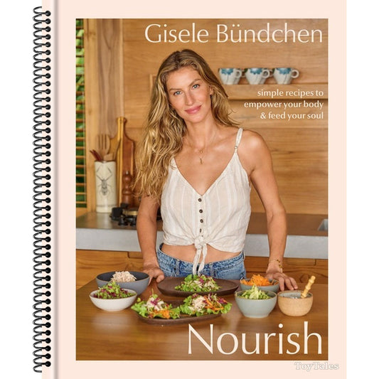 Nourish: Simple Recipes to Empower Your Body and Feed Your Soul: A Healthy Lifestyle Cookbook