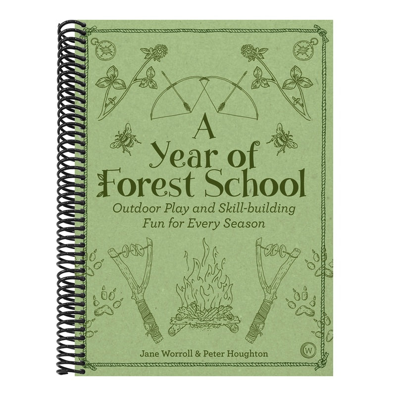 A Year of Forest School: Outdoor Play and Skill-Building Fun for Every Season