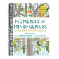 Moments of Mindfulness: The Anti-Stress Adult Coloring Book with Activities to Feel Calmer