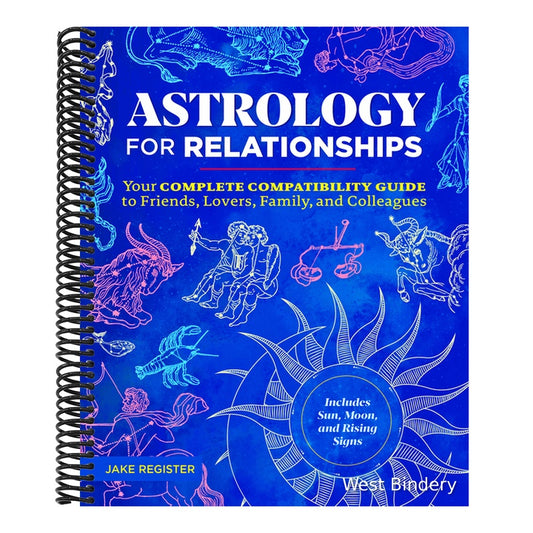 Astrology for Relationships: Your Complete Compatibility Guide to Friends, Lovers, Family, and Colleagues