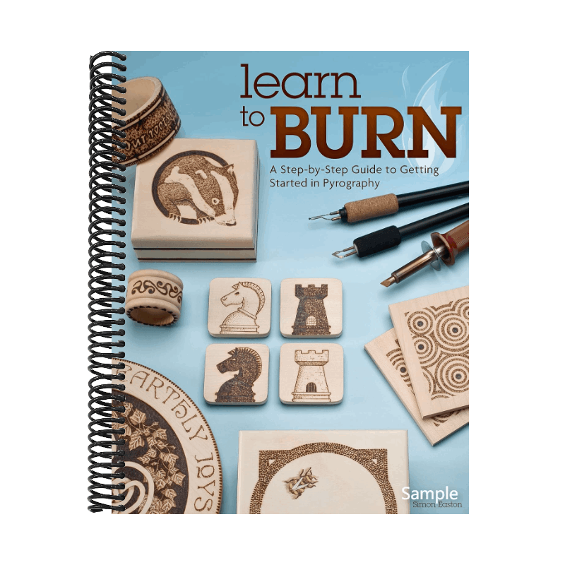 Learn to Burn: A Step-By-Step Guide to Getting Started in Pyrography (Spiral Bound)