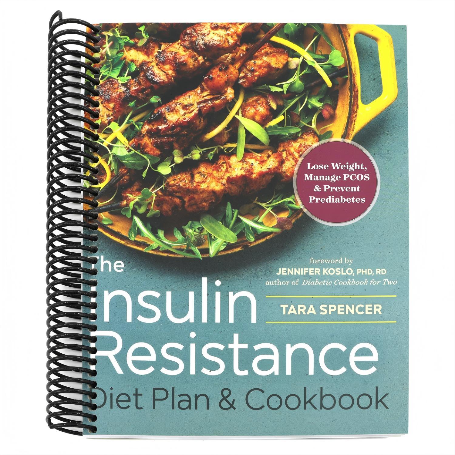 The Insulin Resistance Diet Plan & Cookbook: Lose Weight, Manage Pcos, and Prevent Prediabetes (Spiral Bound)