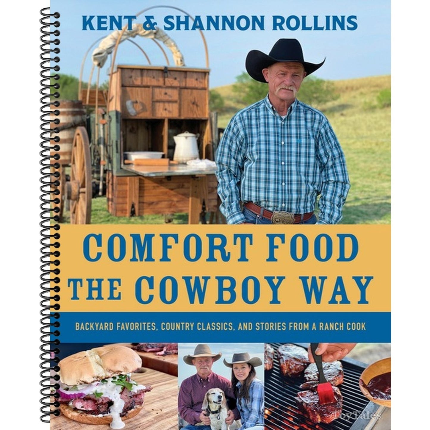 Comfort Food the Cowboy Way: Backyard Favorites, Country Classics, and Stories from a Ranch Cook (Spiral Bound)