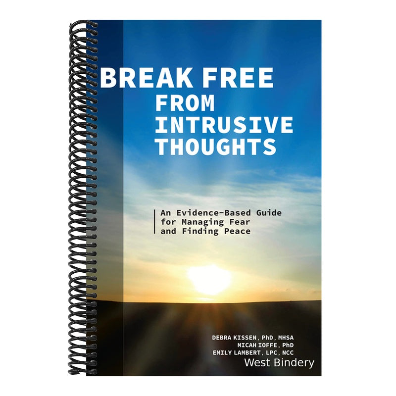 Break Free from Intrusive Thoughts: An Evidence-Based Guide for Managing Fear and Finding Peace