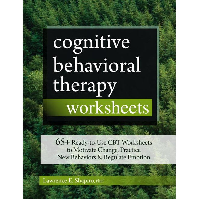 Cognitive Behavioral Therapy Worksheets: 65+ Ready-To-Use CBT Worksheets to Motivate Change, Practice New Behaviors & Regulate Emotion (1ST ed.) (Spiral Bound)