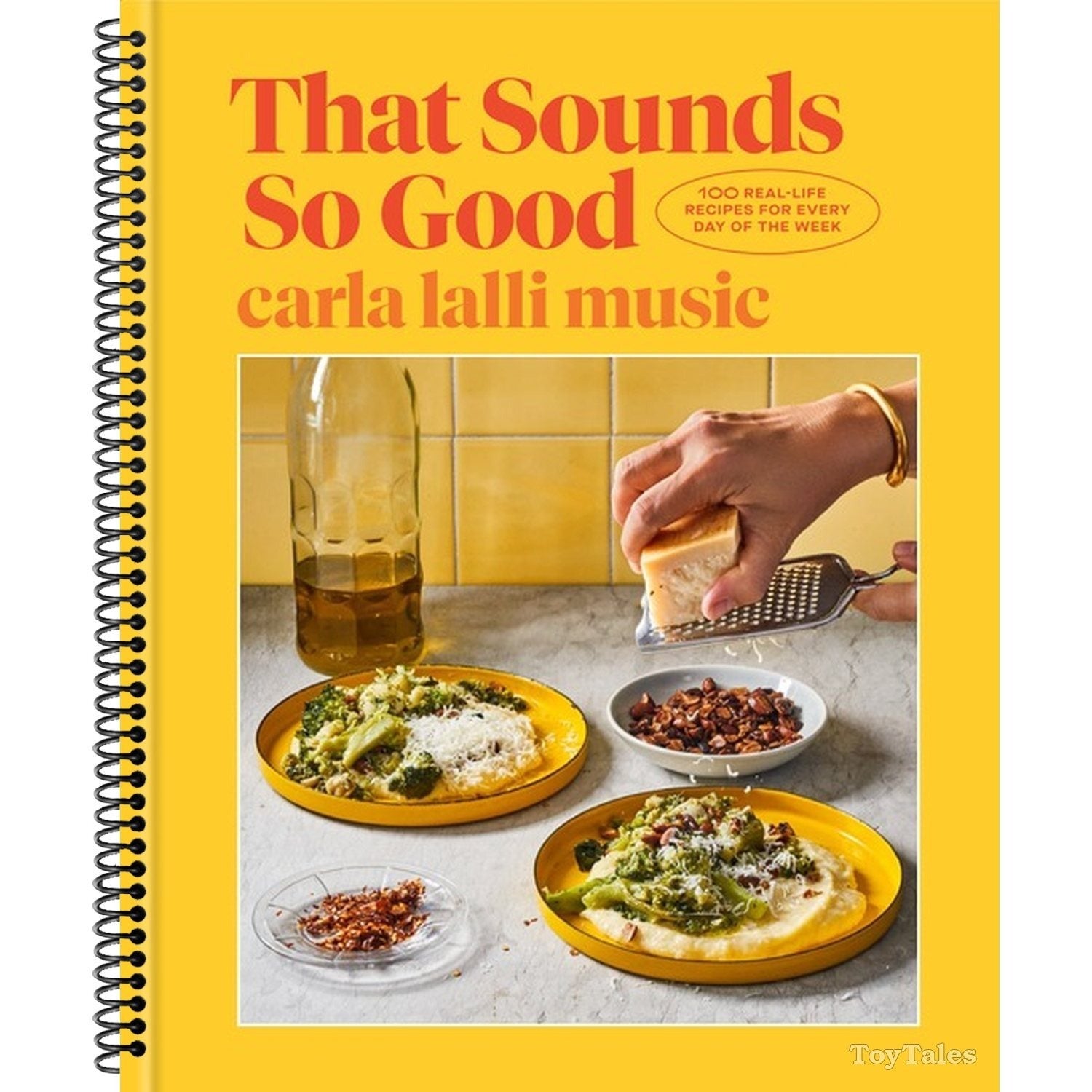 That Sounds So Good: 100 Real-Life Recipes for Every Day of the Week: A Cookbook