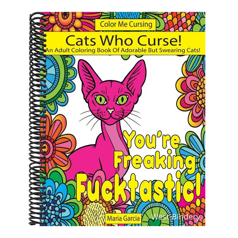 Cats Who Curse!: An Adult Coloring Book Of Adorable But Swearing Cats
