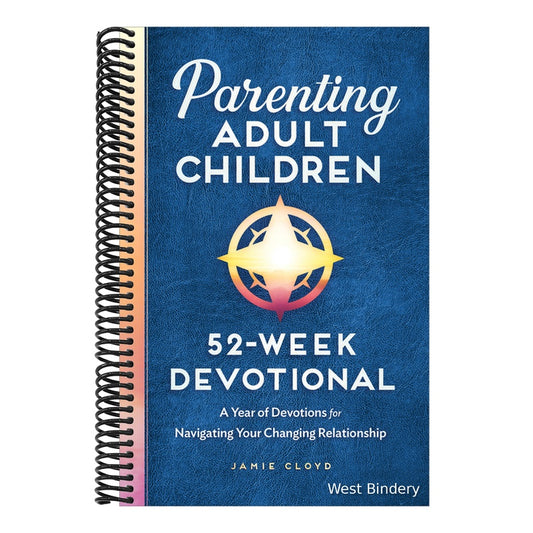 Parenting Adult Children: 52-Week Devotional: A Year of Devotions for Navigating Your Changing Relationship