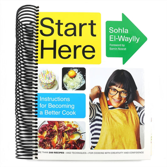 Start Here: Instructions for Becoming a Better Cook: A Cookbook (Spiral Bound)