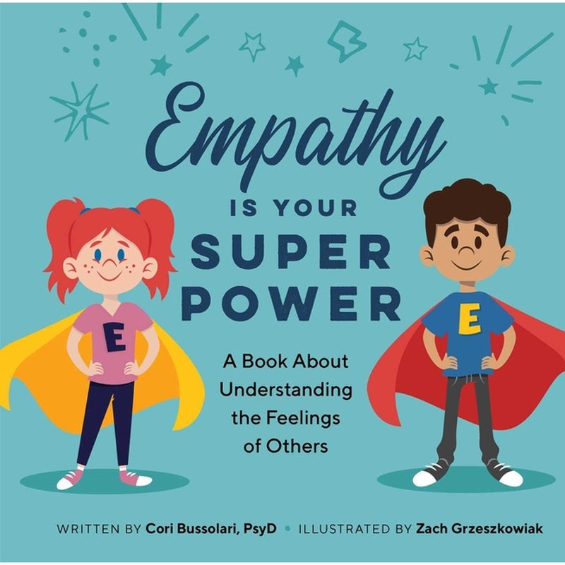 Empathy Is Your Superpower: A Book about Understanding the Feelings of Others