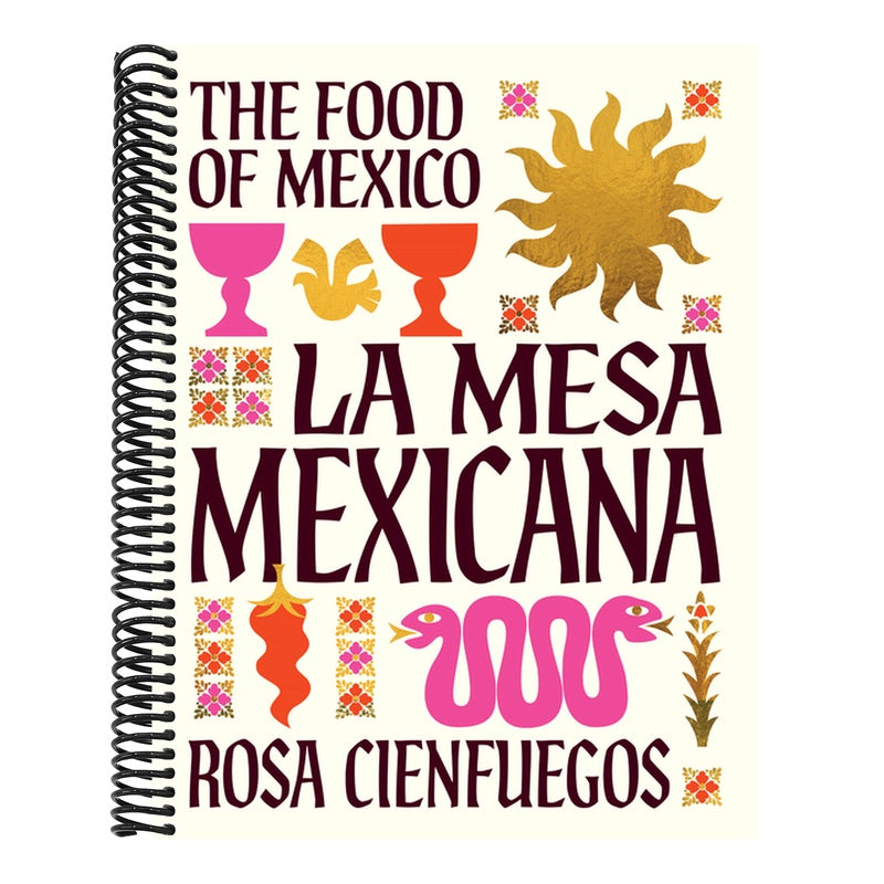 La Mesa Mexicana: The Food of Mexico