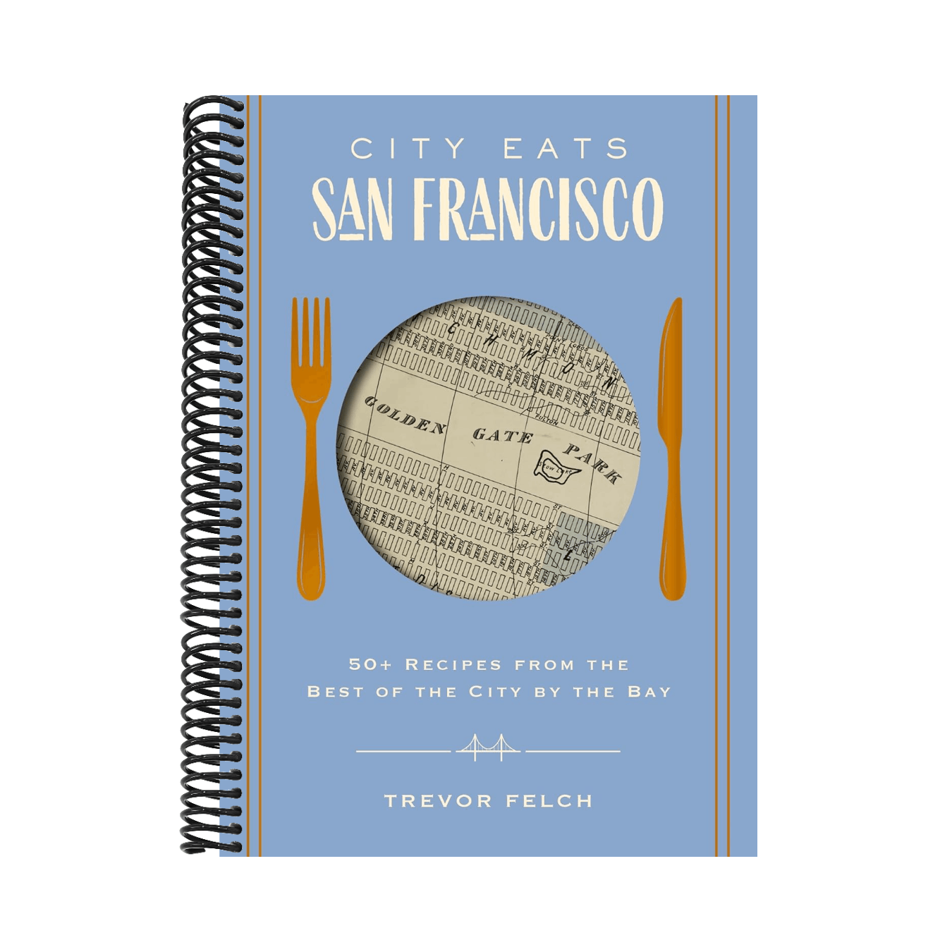 City Eats: San Francisco: 50 Recipes from the Best of the City by the Bay