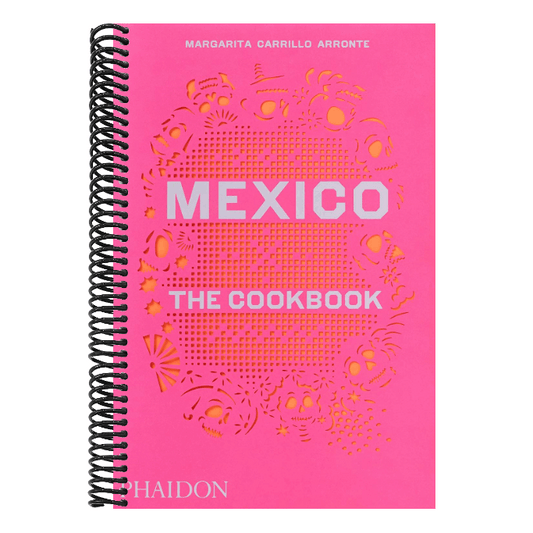 Mexico: The Cookbook