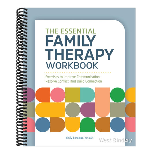 The Essential Family Therapy Workbook: Exercises to Improve Communication, Resolve Conflict, and Build Connection