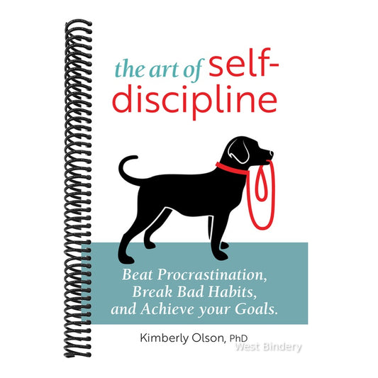 The Art of Self-Discipline: Beat Procrastination, Break Bad Habits, and Achieve Your Goals