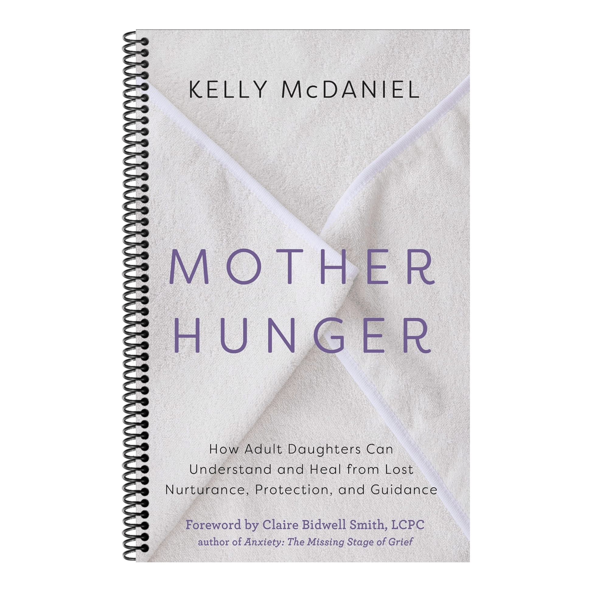 Mother Hunger: How Adult Daughters Can Understand and Heal from Lost Nurturance, Protection, and Guidance