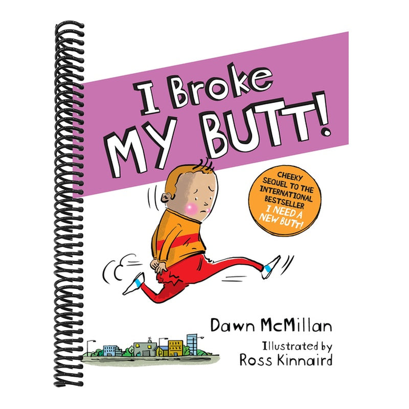 I Broke My Butt!: The Cheeky Sequel to the International Bestseller I Need a New Butt!