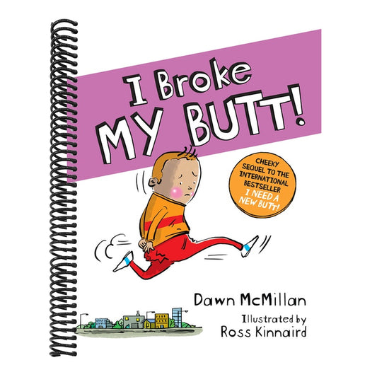 I Broke My Butt!: The Cheeky Sequel to the International Bestseller I Need a New Butt!