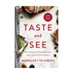 Taste and See: Discovering God Among Butchers, Bakers, and Fresh Food Makers