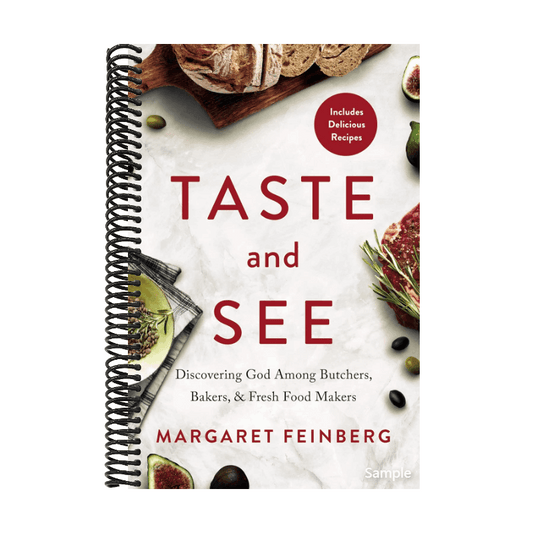 Taste and See: Discovering God Among Butchers, Bakers, and Fresh Food Makers