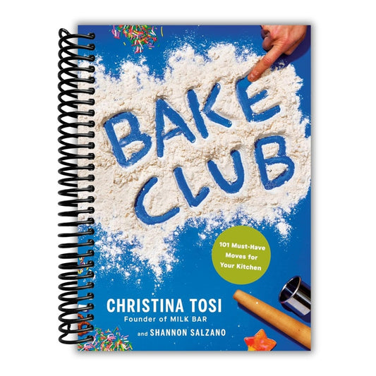 Bake Club: 101 Must-Have Moves for Your Kitchen: A Cookbook (Spiral Bound)