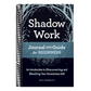 Shadow Work Journal and Guide for Beginners: An Introduction to Discovering and Healing Your Unconscious Self