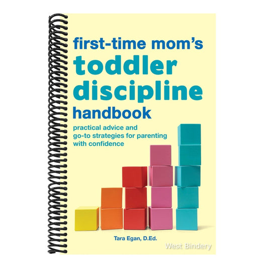 The First-Time Mom's Toddler Discipline Handbook: Practical Advice and Go-To Strategies for Parenting with Confidence