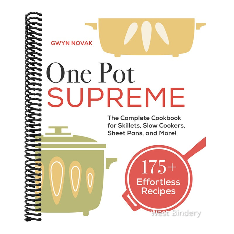One Pot Supreme: The Complete Cookbook for Skillets, Slow Cookers, Sheet Pans, and More!