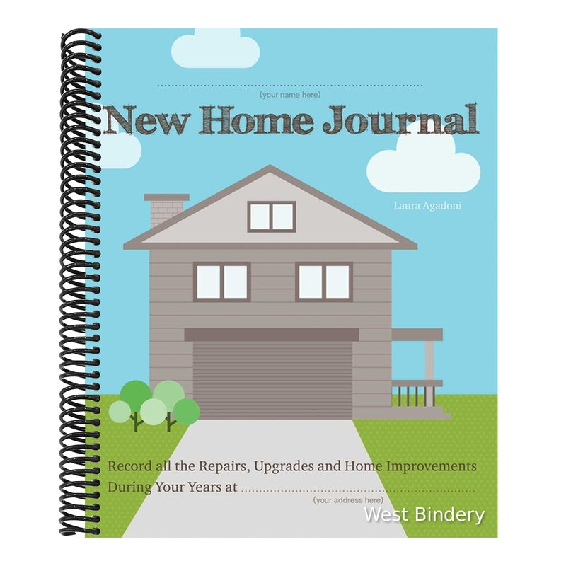 New Home Journal: Record All the Repairs, Upgrades and Home Improvements During Your Years At...
