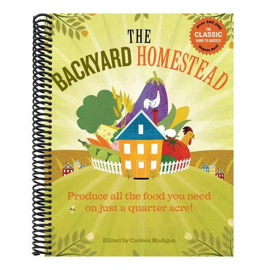 The Backyard Homestead: Produce All the Food You Need on Just a Quarter Acre! (Backyard Homestead) (Spiral Bound)