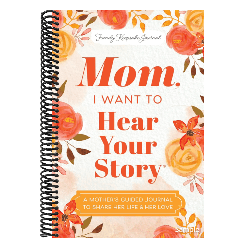 Mom, I Want to Hear Your Story: A Mother's Guided Journal To Share Her Life & Her Love