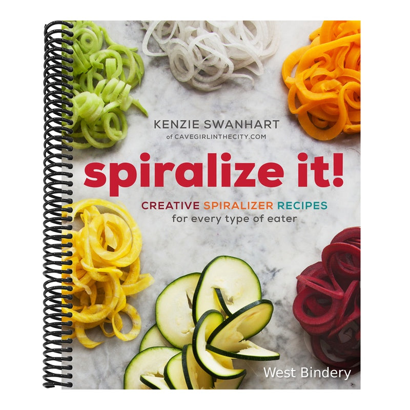 Spiralize It!: Creative Spiralizer Recipes for Every Type of Eater