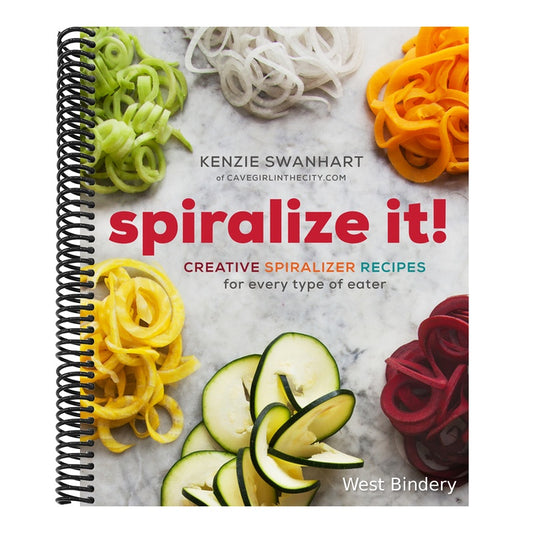 Spiralize It!: Creative Spiralizer Recipes for Every Type of Eater