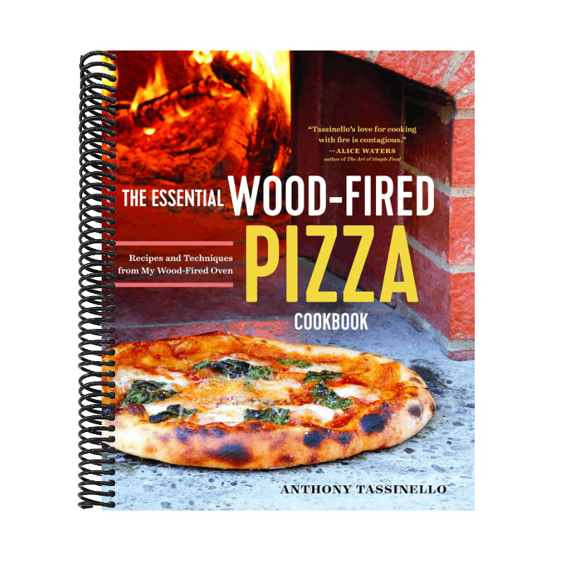 The Essential Wood-Fired Pizza Cookbook: 80+ Recipes and Techniques from My Wood-Fired Oven
