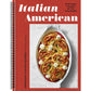 Italian American: Red Sauce Classics and New Essentials: A Cookbook