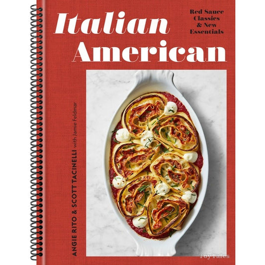 Italian American: Red Sauce Classics and New Essentials: A Cookbook