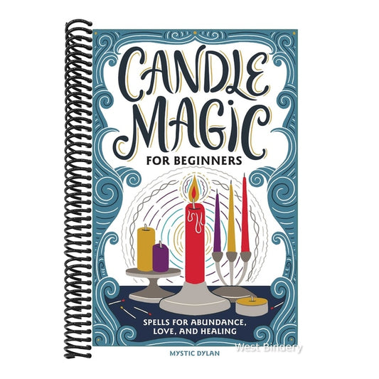 Candle Magic for Beginners: Spells for Abundance, Love, and Healing