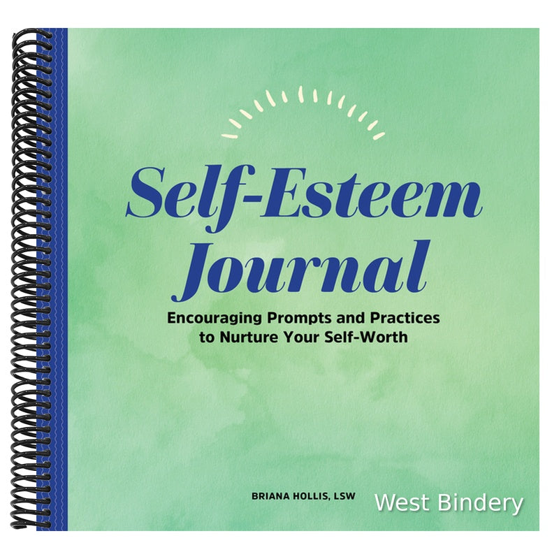 Self-Esteem Journal: Encouraging Prompts and Practices to Nurture Your Self-Worth