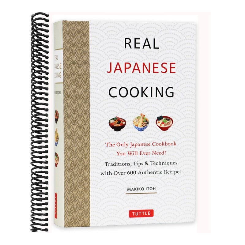Real Japanese Cooking: Traditions, Tips & Techniques with Over 600 Authentic Recipes