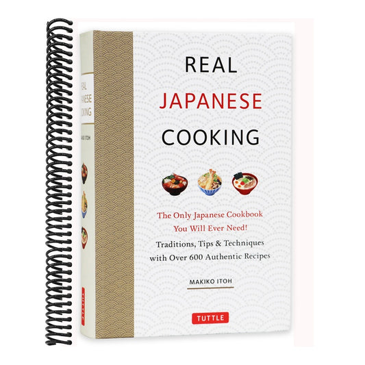 Real Japanese Cooking: Traditions, Tips & Techniques with Over 600 Authentic Recipes