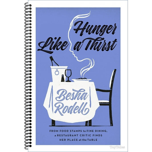 Hunger Like a Thirst: From Food Stamps to Fine Dining, a Restaurant Critic Finds Her Place at the Table